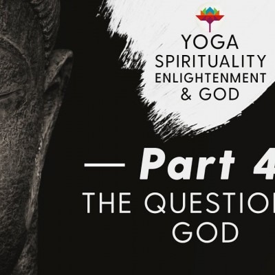 Part 4 - The Question of God