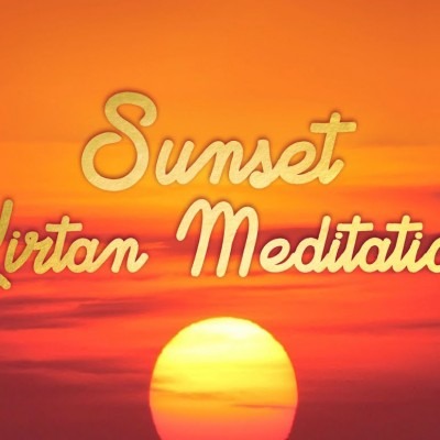 Sunset Kirtan Meditation